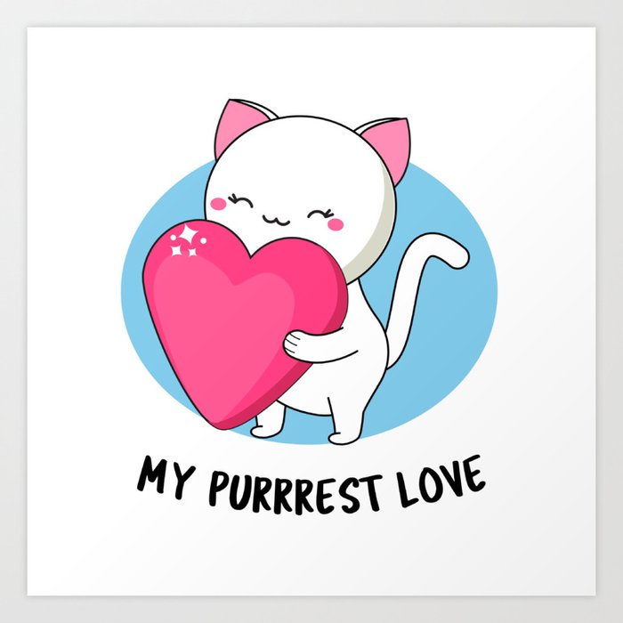 Cute kawaii cat with heart in paws and text my purest love Art Print by ...
