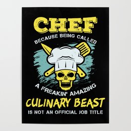 Chef because being called a freakin' amazing culinary beast is not an official job title Poster