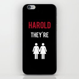 Harold, They're Lesbians iPhone Skin