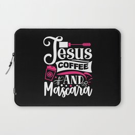 Jesus Coffee And Mascara Makeup Quote Laptop Sleeve