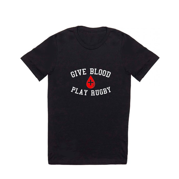 Give Blood Play Rugby T Shirt