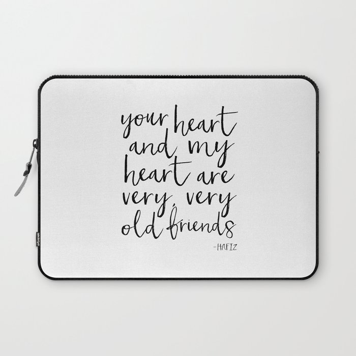 your heart and my heart are very very old friends, hafiz quote,friendship,gift for friend,inspired Laptop Sleeve