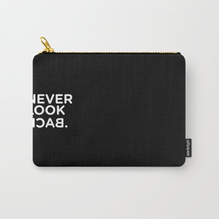 Never look back Carry-All Pouch