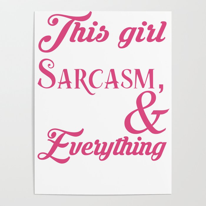 This Girl Is Made Of Sarcasm Wine And Everything Fine Poster By Jacob 