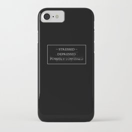Stressed Depressed Possibly Possesed iPhone Case
