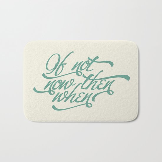 If not now when Bath Mat