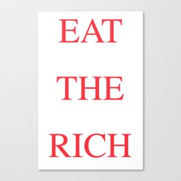 Eat The Rich Canvas Print