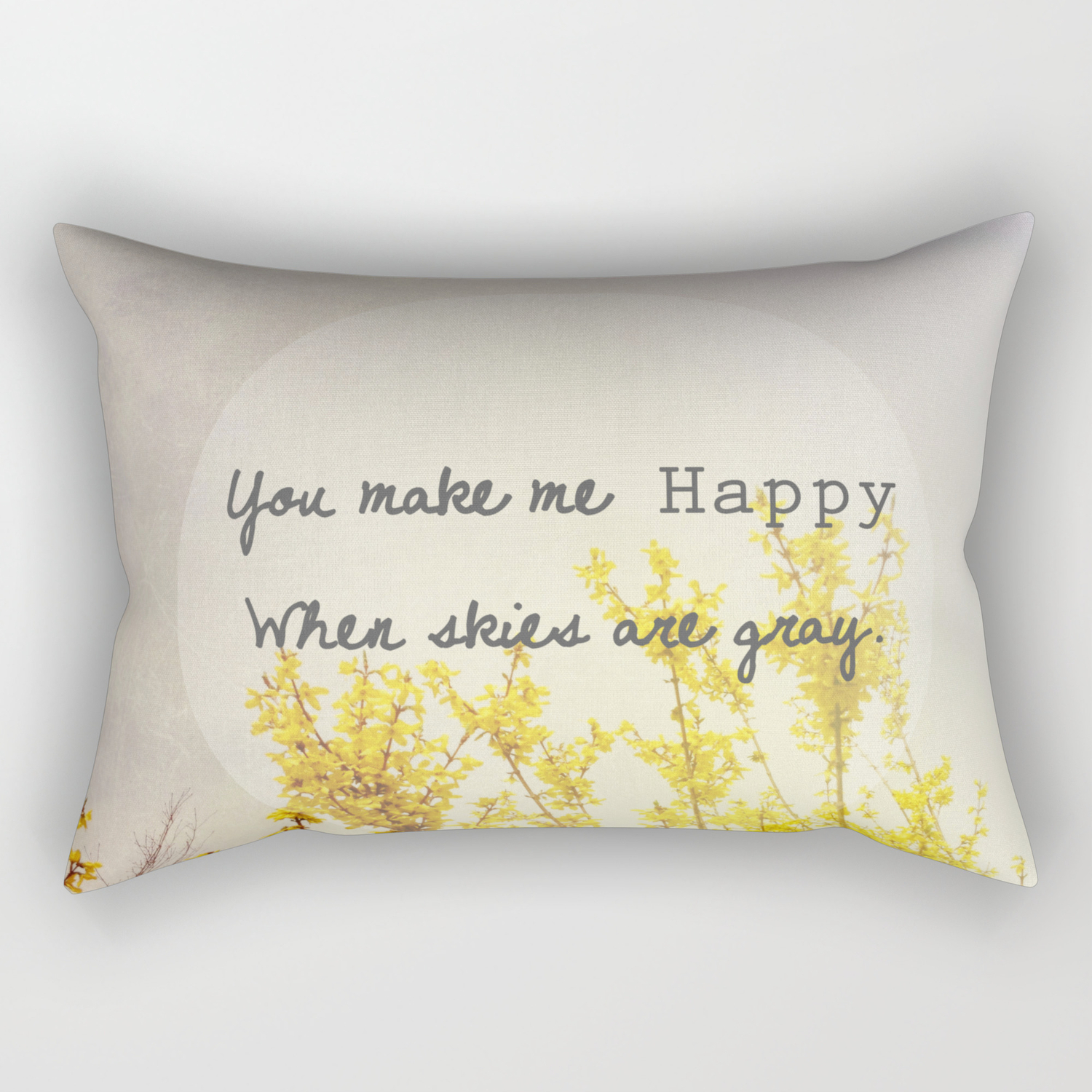 You Make Me Happy When Skies Are Gray Rectangular Pillow By Joystclaire Society6