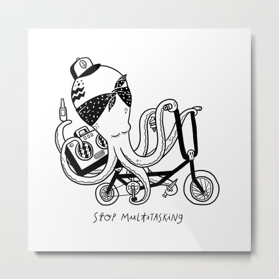 Stop Multitasking Metal Print