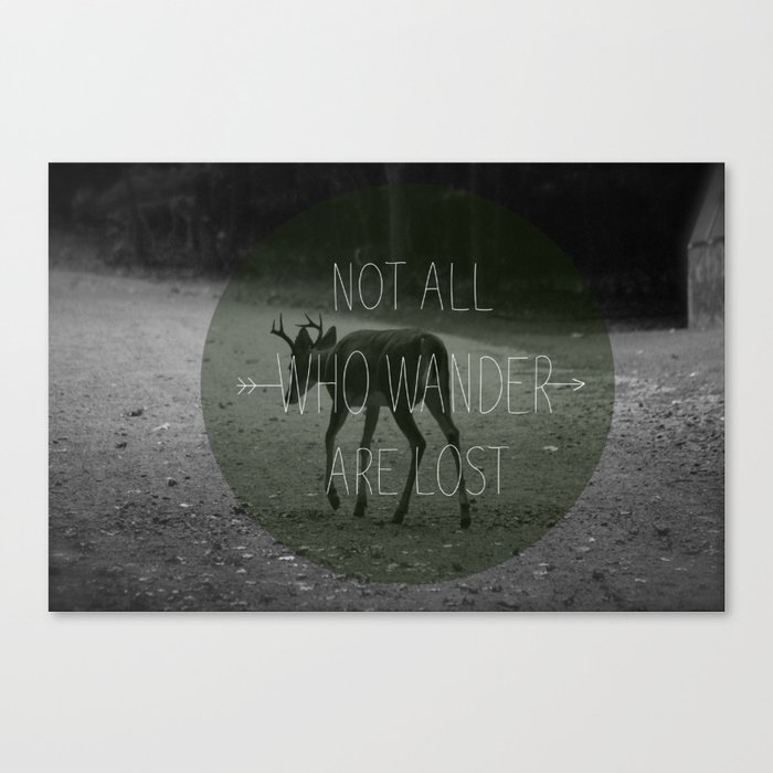 not all who wander are lost Canvas Print