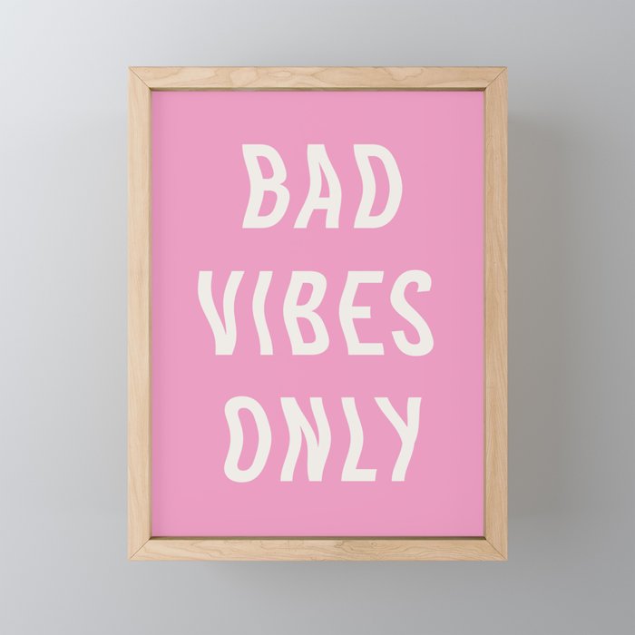 Bad Vibes Only Hot Pink Framed Mini Art Print