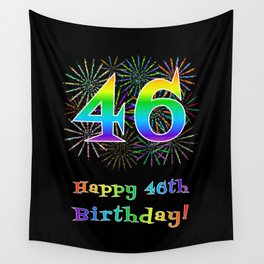 [ Thumbnail: 46th Birthday - Fun Rainbow Spectrum Gradient Pattern Text, Bursting Fireworks Inspired Background Wall Tapestry ]