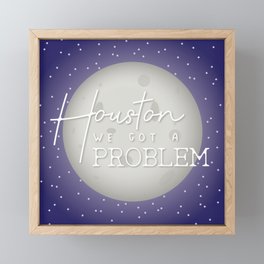 Houston, We Got a Problem Framed Mini Art Print