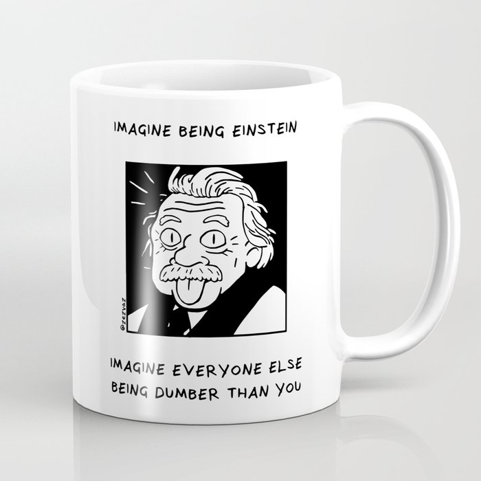Imagine being Einstein Coffee Mug