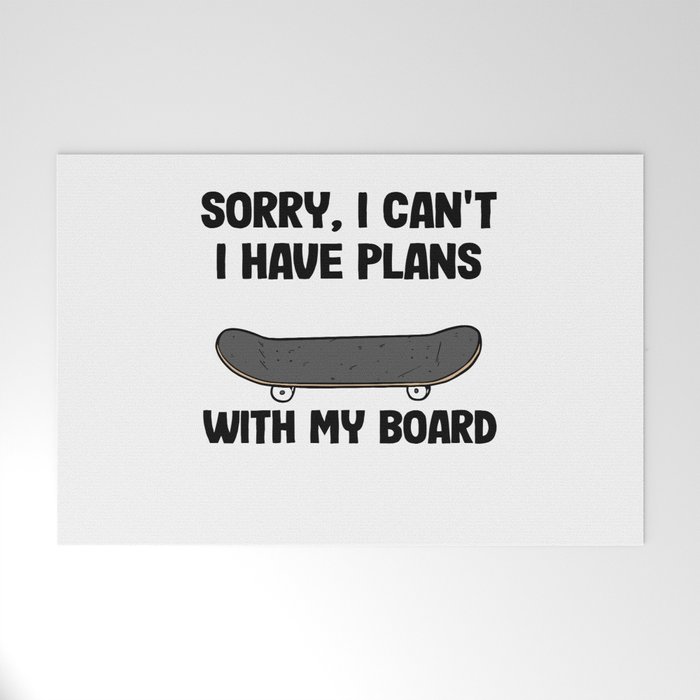 Sorry I Can't I Have Plans With My Board Funny Skateboard Welcome Mat
