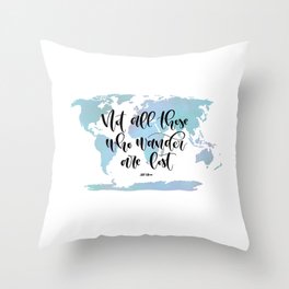 Not all those who wander are lost (blue) Throw Pillow