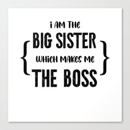 Big Sister Boss Canvas Print