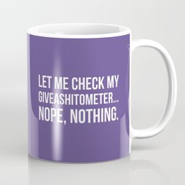 Let Me Check My GiveAShitOMeter Nope Nothing (Ultra Violet) Mug