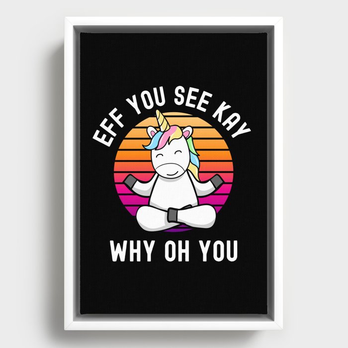 Eff You See Kay Why Oh You Unicorn Framed Canvas