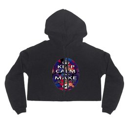 Keep Calm and Make Art 3300 x 5100 S6 TEE Hoody