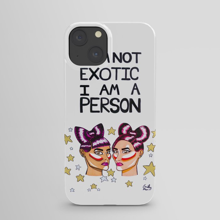 I Am Not Exotic iPhone Case