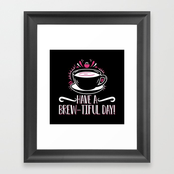 Mental Health Have A Brew-Tiful Day Anxie Anxiety Framed Art Print
