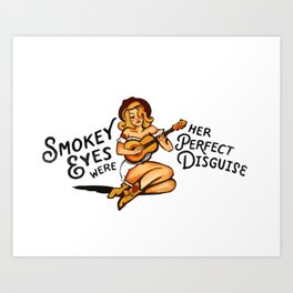 "Smokey Eyes Were Her Perfect Disguise" Cool Girl & Guitar Tattoo Style Art Art Print