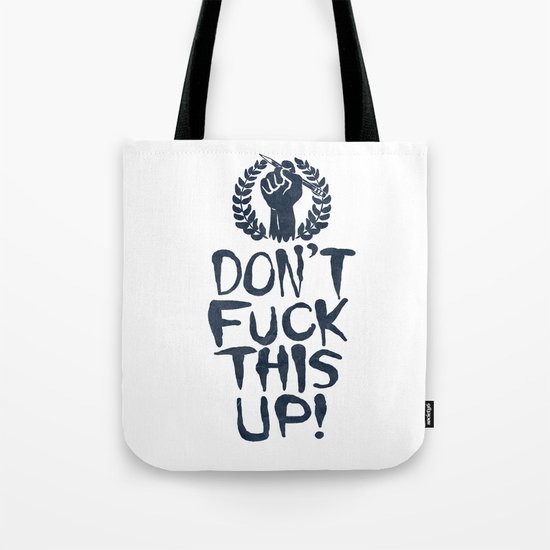 Don't Fuck This Up! Tote Bag