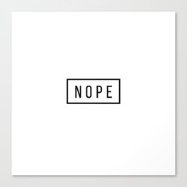 NOPE Canvas Print