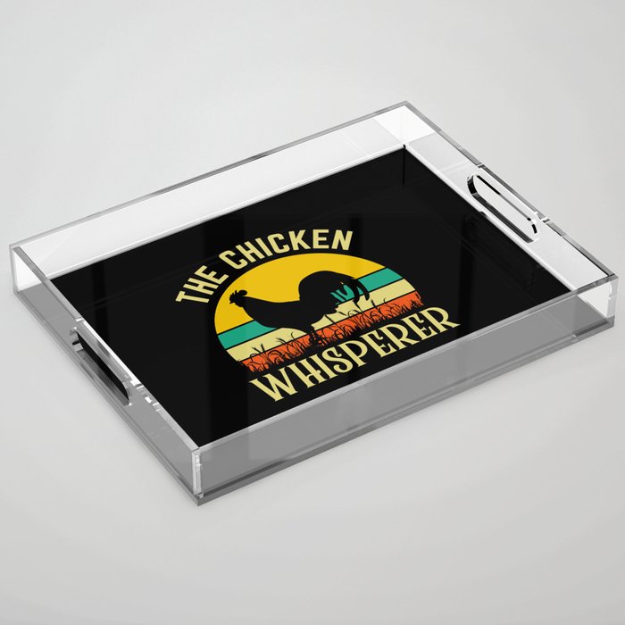 The Chicken Whisperer Funny Rooster Quote Acrylic Tray