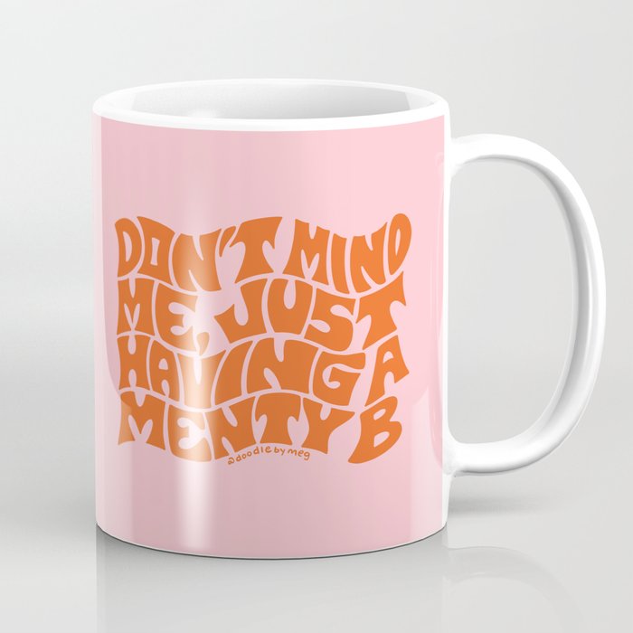 Don't Mind Me in Orange Coffee Mug