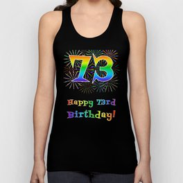 [ Thumbnail: 73rd Birthday - Fun Rainbow Spectrum Gradient Pattern Text, Bursting Fireworks Inspired Background Tank Top ]