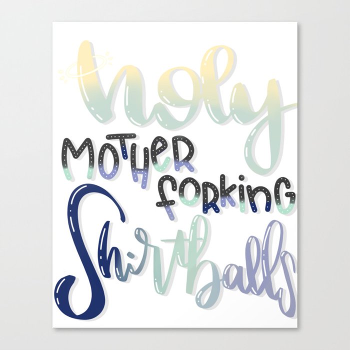 Holy Mother Forking Shirtballs Canvas Print