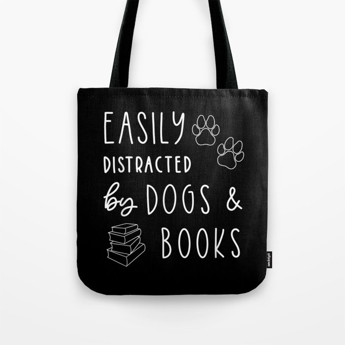 EASILY DISTRACTED BY DOGS AND BOOKS Tote Bag