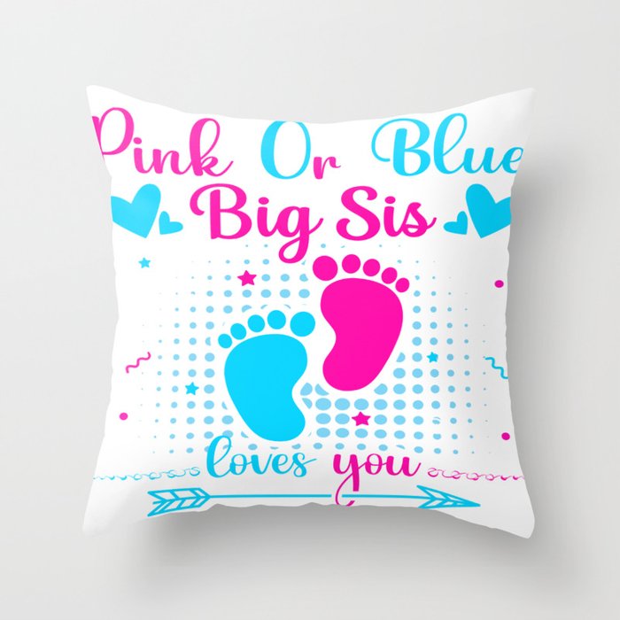 Pink Or Blue Big Sis Loves You Throw Pillow