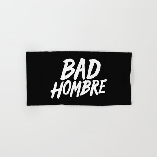 Bad Hombre Hand & Bath Towel