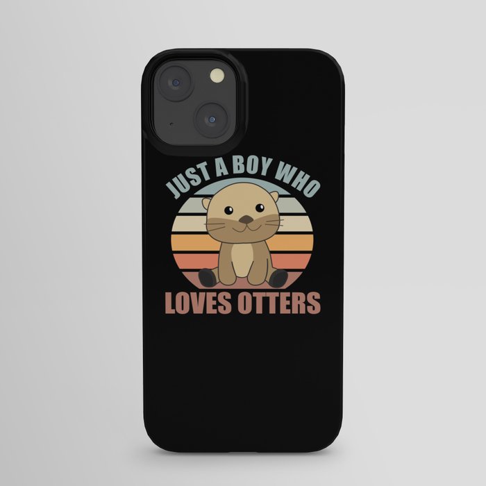Just a boy who loves otters Loves - Sweet Otter iPhone Case