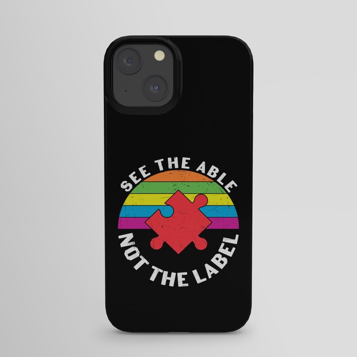 See the Able Not The Label Autism iPhone Case