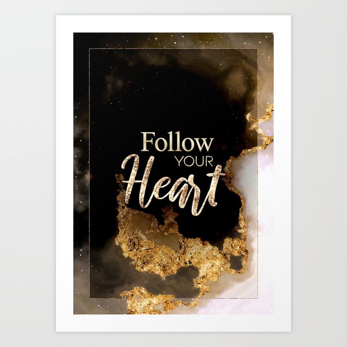 Follow Your Heart Black and Gold Motivational Art Art Print