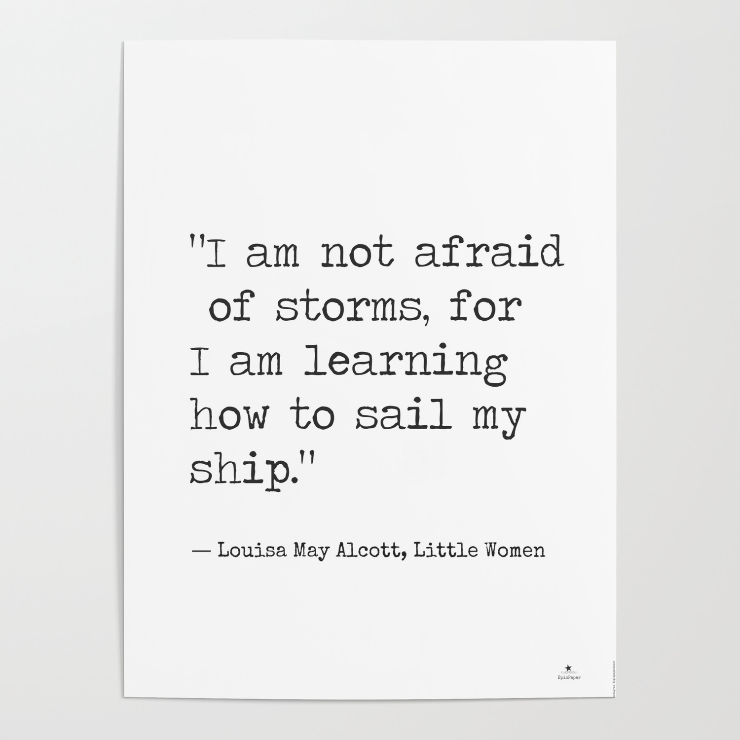 Louisa May Alcott Little Women I Am Not Afraid Of Storms Poster By Epic Paper Society6