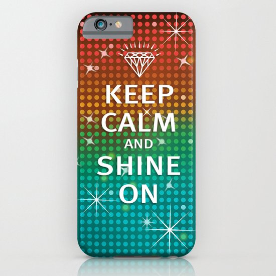 Keep Calm and Shine On (You Crazy Diamond) iPhone & iPod Case