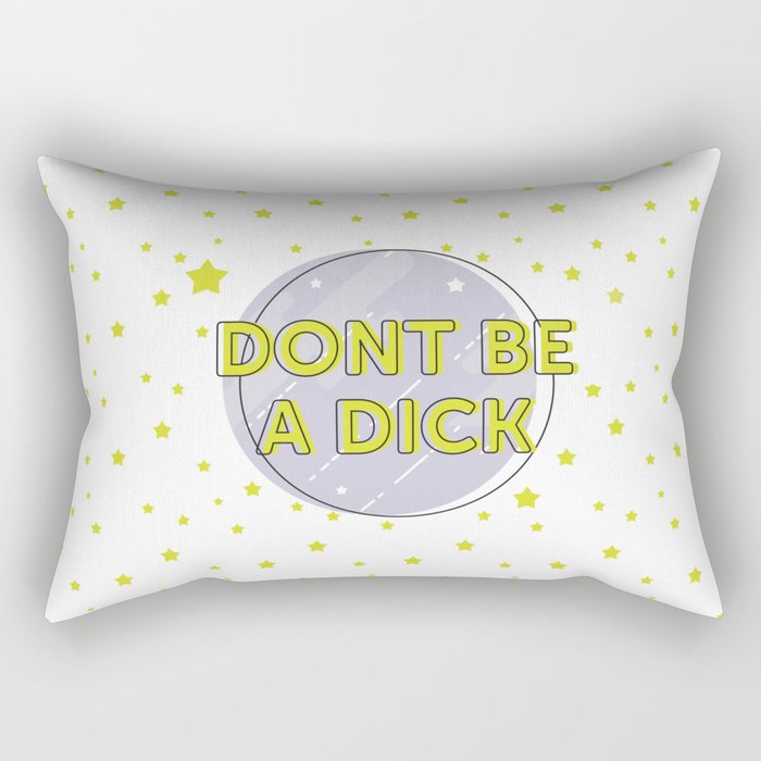 Don't be a Dick Rectangular Pillow