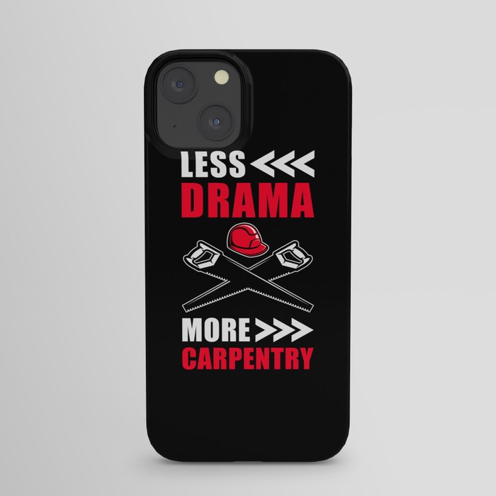 Carpenter Gift funny Saying iPhone Case