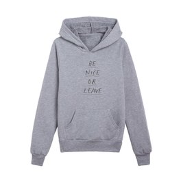 Be Nice or Leave inspirational typography design by The Motivated Type Kids Pullover Hoodies