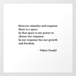 Between Stimulus And Response, Brene Brown Inspired, Viktor Frankl Quote Art Print