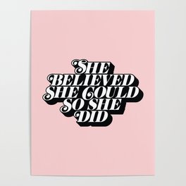 She Believed She Could So She Did Poster