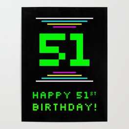 [ Thumbnail: 51st Birthday - Nerdy Geeky Pixelated 8-Bit Computing Graphics Inspired Look Poster ]