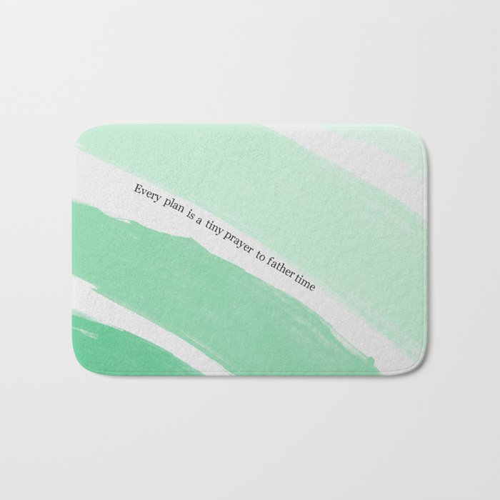 Every Plan is a Tiny Prayer to Father Time Bath Mat