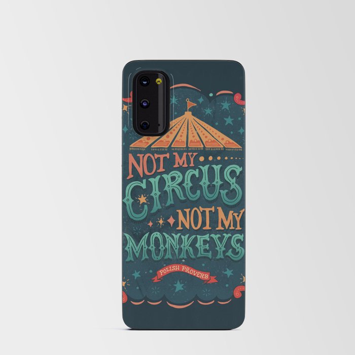 Not My Circus Not My Monkeys Android Card Case