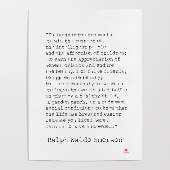 “To laugh often and much;" Ralph Waldo Emerson quote Poster